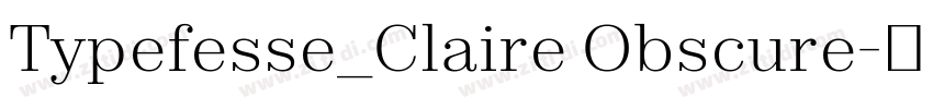 Typefesse_Claire Obscure字体转换